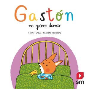 GASTÓN NO QUIERE DORMIR SM
