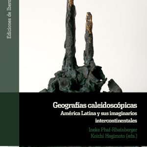 Geografías caleidoscópicas IBEROAMERICANA - VERVUERT