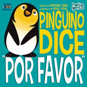 PINGÜINO DICE 'POR FAVOR'- LIBRO EDUCATIVO EDIMAT