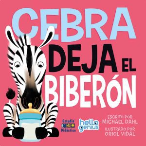 CEBRA DEJA EL BIBERÓN- LIBRO EDUCATIVO EDIMAT