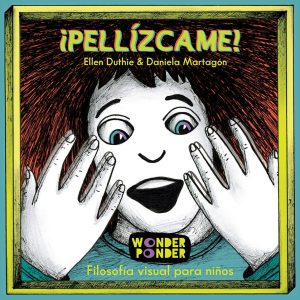 PELLIZCAME. WONDER PONDER