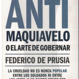 ANTI MAQUIAVELO O EL ARTE DE GOBERNAR GET A BOOK