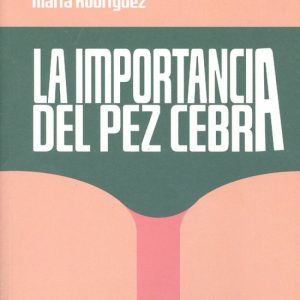 LA IMPORTANCIA DEL PEZ CEBRA ELVIRA EDITORIAL