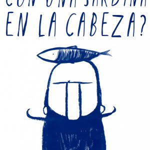 ¿Qué hace un hombre con una sardina en la cabeza? TRES TIGRES TRISTES