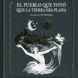 PUEBLO QUE VOTÓ QUE LA TIERRA ERA PLANA