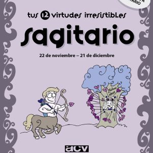 Tus 12 virtudes irresistibles: sagitario ACV EDITORIAL