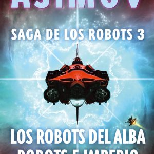 Los robots del amanecer / Robots e Imperio ALAMUT