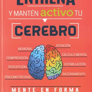 Entrena y manten activo tu cerebro TIKAL EDICIONES
