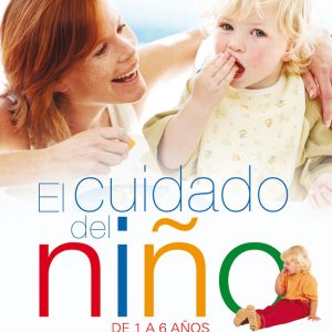 El cuidado del niño de 1 a 6 años TIKAL EDICIONES