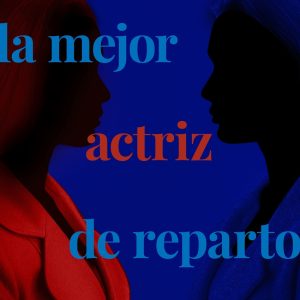 La mejor actriz de reparto TEMAS HOY