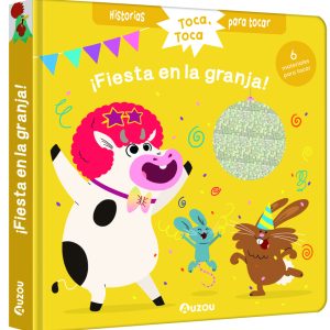 Historias para tocar. ¡Fiesta en la granja! Libro con texturas para bebés EDITIONS AUZOU