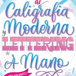 La Guía Definitiva de Caligrafía Moderna y Lettering a Mano para Principiantes IBD PODIPRINT