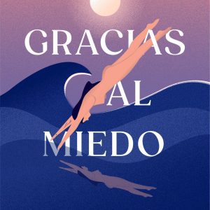 Gracias al miedo PLANETA