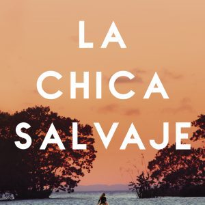 La chica salvaje ATICO DE LIBROS
