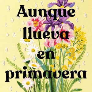 Aunque llueva en primavera MONTENA