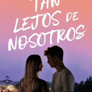 Tan lejos de nosotros (Cerca de ti 2) GRIJALBO