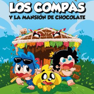 Los Compacuentos. Los Compas y la mansión de chocolate MARTINEZ ROCA