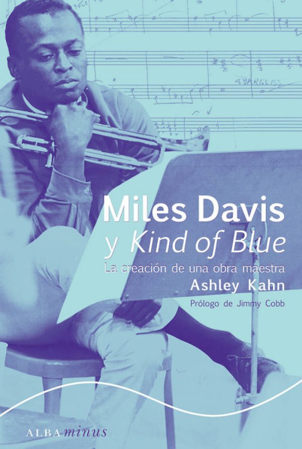 Miles Davis y Kind of Blue ALBA