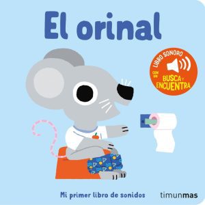 El orinal. Mi primer libro de sonidos TIMUN MAS