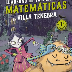 Villa Ténebra. Cuaderno de vacaciones de matemáticas. 1.º de primaria PLANETA JUNIOR