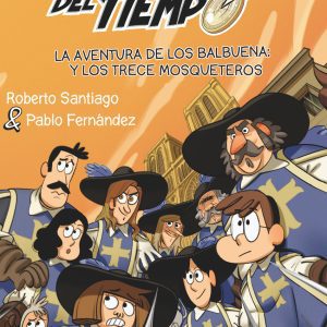 FDT.13 LA AVENT. DE LOS BALBUENA Y LOS TRECE MOSQUETEROS SM