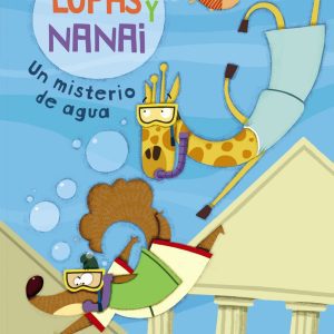 Lupas y Nanai. Un misterio de agua ANAYA