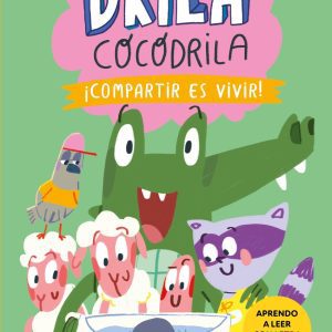 Drila Cocodrila 6. ¡Compartir es vivir! DESTINO INFANTIL