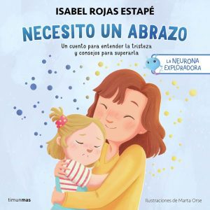 La neurona exploradora. Necesito un abrazo TIMUN MAS