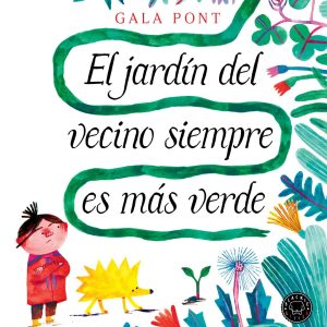 EL JARDIN DEL VECINO SIEMPRE ES MÁS VERDE BLACKIE BOOKS