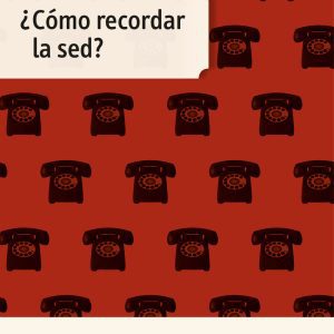 ¿Cómo recordar la sed? MINUSCULA EDITORIAL