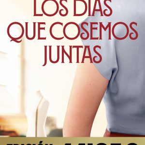 LOS DÍAS QUE COSEMOS JUNTAS (CAMPAÑA NAVIDAD GRANDES ÉXITOS EDICIÓN LIMITADA) B DE BOLSILLO