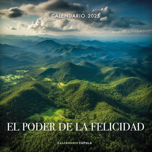 Calendario El poder de la felicidad 2025 CUPULA (LIBROS CUPULA)