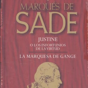 Marqués de Sade I: Justine o los infortunios de la virtud / La marquesa de Gange EDIMAT