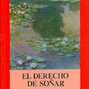 El derecho de soñar FONDO CULTURA ECONOMICA (FCE)