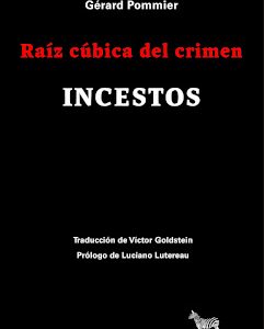 RAIZ CUBICA DEL CRIMEN. INCESTOS LA CEBRA