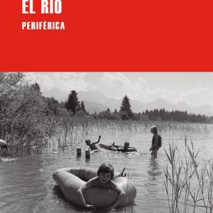 El río PERIFERICA EDITORIAL