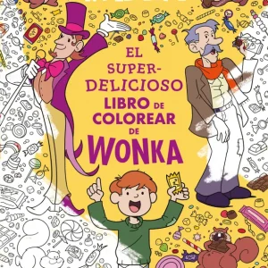 El superdelicioso libro para colorear de Wonka Dahl, Roald 2026