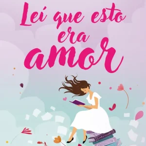 Leí que esto era amor Moreno Fernández, María José 2025