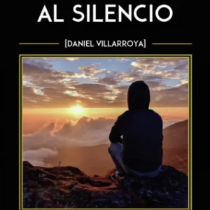 Un viaje al silencio Villarroya, Daniel 2022