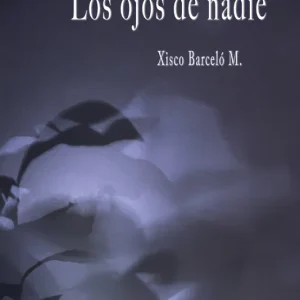 LOS OJOS DE NADIE BARCELÓ MARTÍNEZ, Xisco 2022