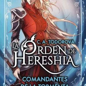 COMANDANTES DE LA TORMENTA (LA ORDEN DE HERESHIA 1) TODOROVA, C.A. 2026