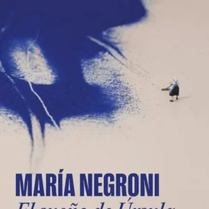 El sueño de Úrsula María Negroni 2026