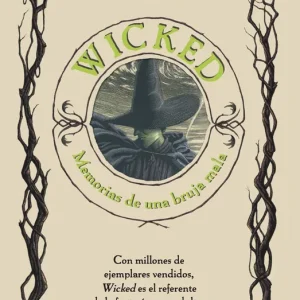 Wicked. Memorias de una bruja mala Gregory Maguire 2009