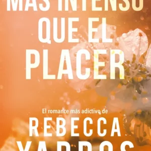 Más intenso que el placer (Vuelo y gloria 3) Yarros, Rebecca 2025