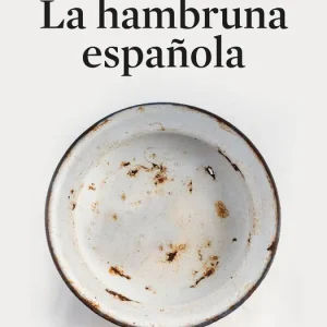 La hambruna española Arco, Miguel Ángel del 2025