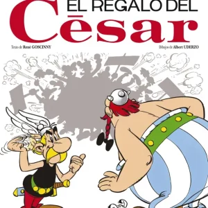 EL REGALO DEL CÉSAR Goscinny, René;Uderzo, Albert 2017
