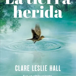 La tierra herida Hall, Clare Leslie 2025