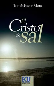 El Cristo de sal Pastor Mora, Tomás 2011