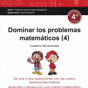 DOMINAR LOS PROBLEMAS MATEMÁTICOS 4º PRIMARIA López Apesteguia, Francisco Javier 2017