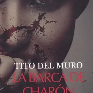 La barca de Charón Del Muro, Tito 2017